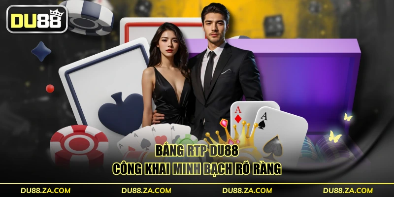 Bảng RTP DU88 công khai minh bạch rõ ràng