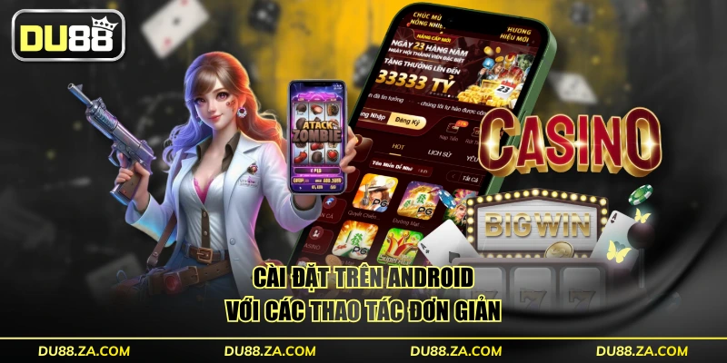 Tải App DU88 Và Khắc Phục Các Lỗi Đơn Giản Trong 30s 2 Cài đặt trên Android với các thao tác đơn giản