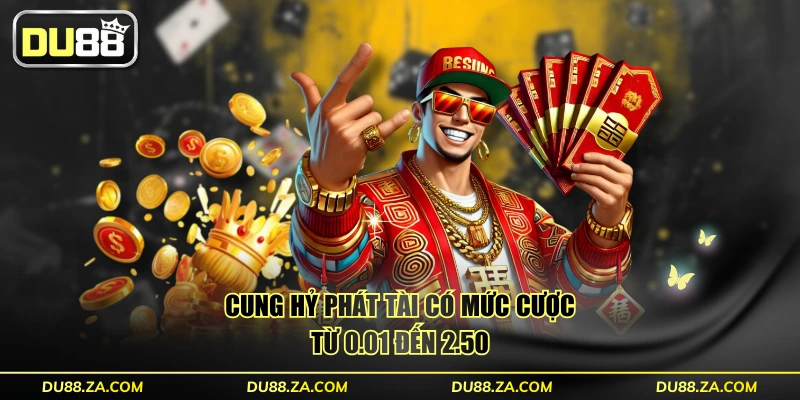 Cung Hỷ Phát Tài - 243 Cách Thắng Với Jackpot 12,458 USD 2 Cung Hỷ Phát tài có mức cược từ 0.01 đến 2.50
