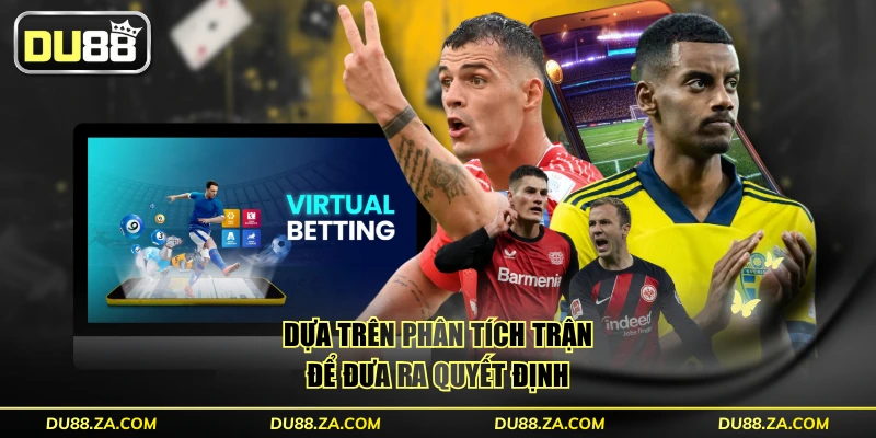 Dựa trên phân tích trận để đưa ra quyết định