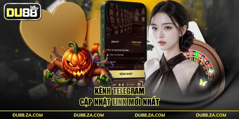 Kênh Telegram cập nhật link mới nhất