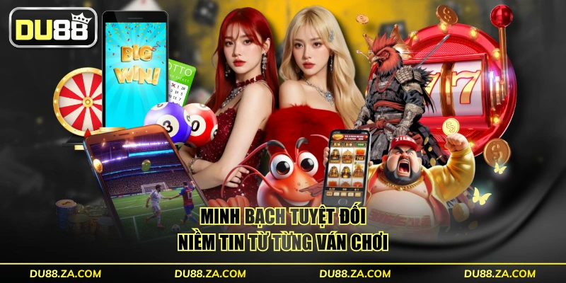 Minh bạch tuyệt đối - Niềm tin từ từng ván chơi