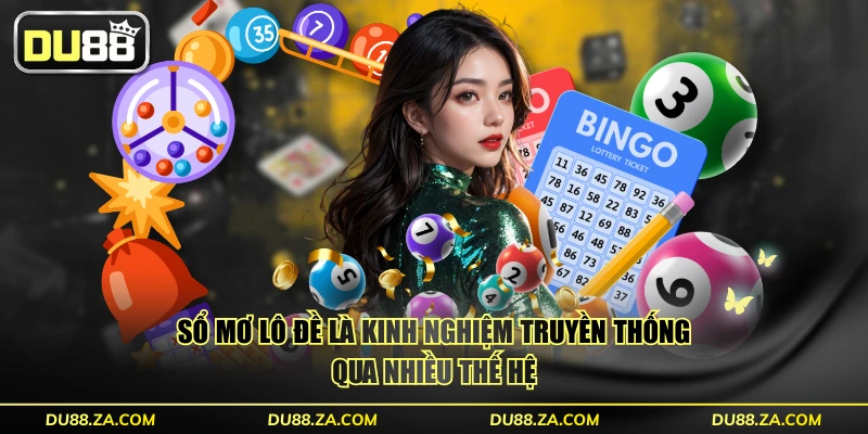 Sổ Mơ Lô Đề - Giải Mã 1000+ Giấc Mơ Lô Đề Chính Xác 99.99% 2 Sổ mơ lô đề là kinh nghiệm truyền thống qua nhiều thế hệ