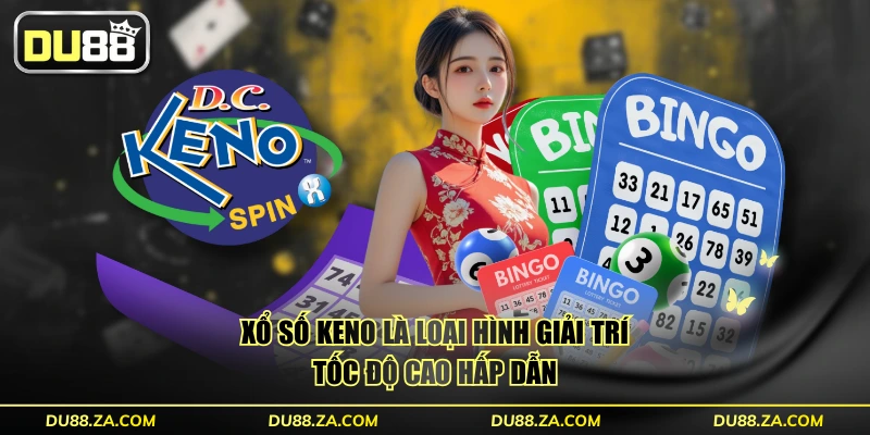 Xổ Số Keno - Quay Thưởng Mỗi 10 Phút/Lần Cực Hấp Dẫn 2 Xổ Số Keno là loại hình giải trí tốc độ cao hấp dẫn